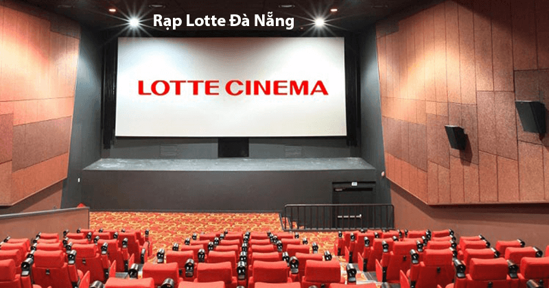 Lịch chiếu phim rạp Lotte Đà Nẵng -Rạp Chiếu Phim Lotte Đà Nẵng - Trải Nghiệm Điện Ảnh Hiện Đại Tại Lotte Mart Hải Châu